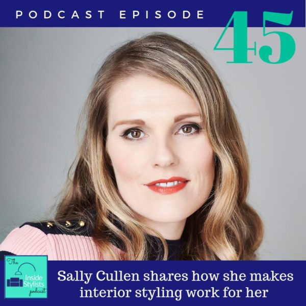 Sally Cullen Interior Stylist podcast interview