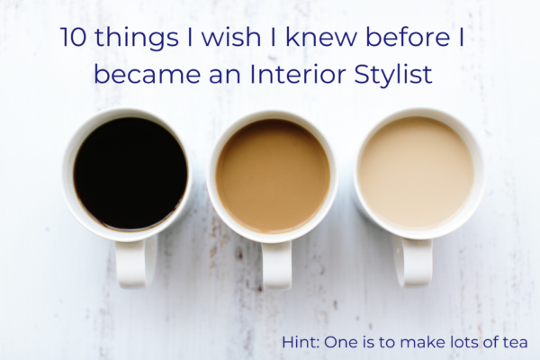 Learning the ropes is how we all become good interior stylists. Here's 10 things I wish I knew before I became an Interior Stylist