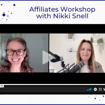 Affiliates Workshop with Nikki Snell