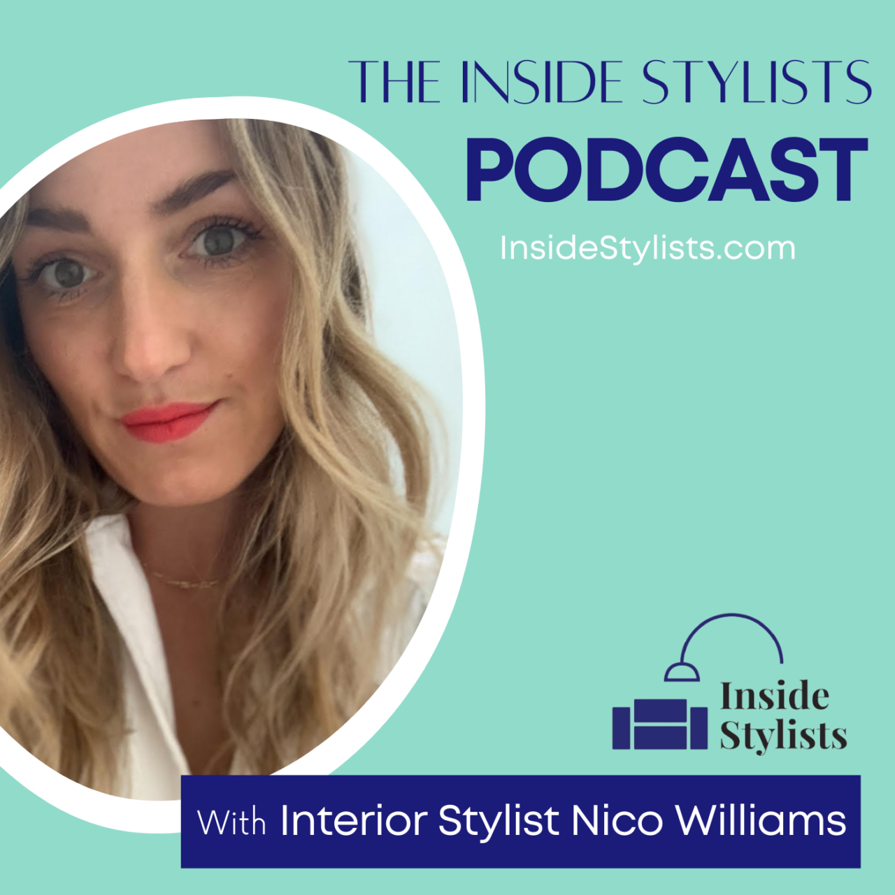 Interior Stylist Nico Williams on The Inside Stylists Podcast 