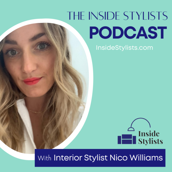 Interior Stylist Nico Williams on The Inside Stylists Podcast